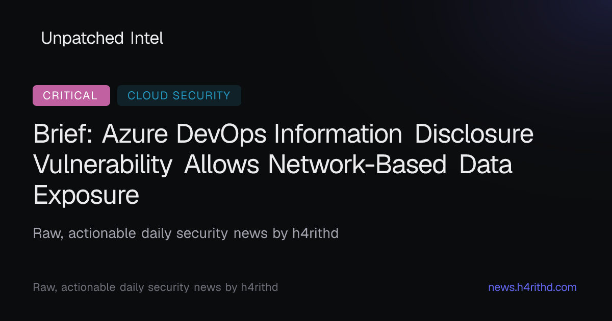 Brief: Azure DevOps Information Disclosure Vulnerability Allows Network ...