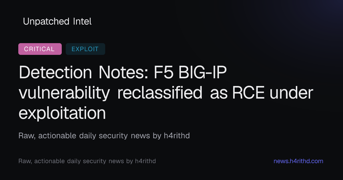 Detection Notes: F5 BIG-IP vulnerability reclassified as RCE under ...