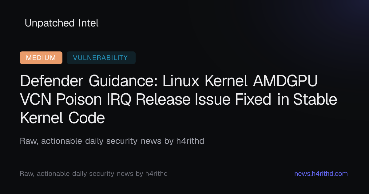 Defender Guidance: Linux Kernel AMDGPU VCN Poison IRQ Release Issue ...