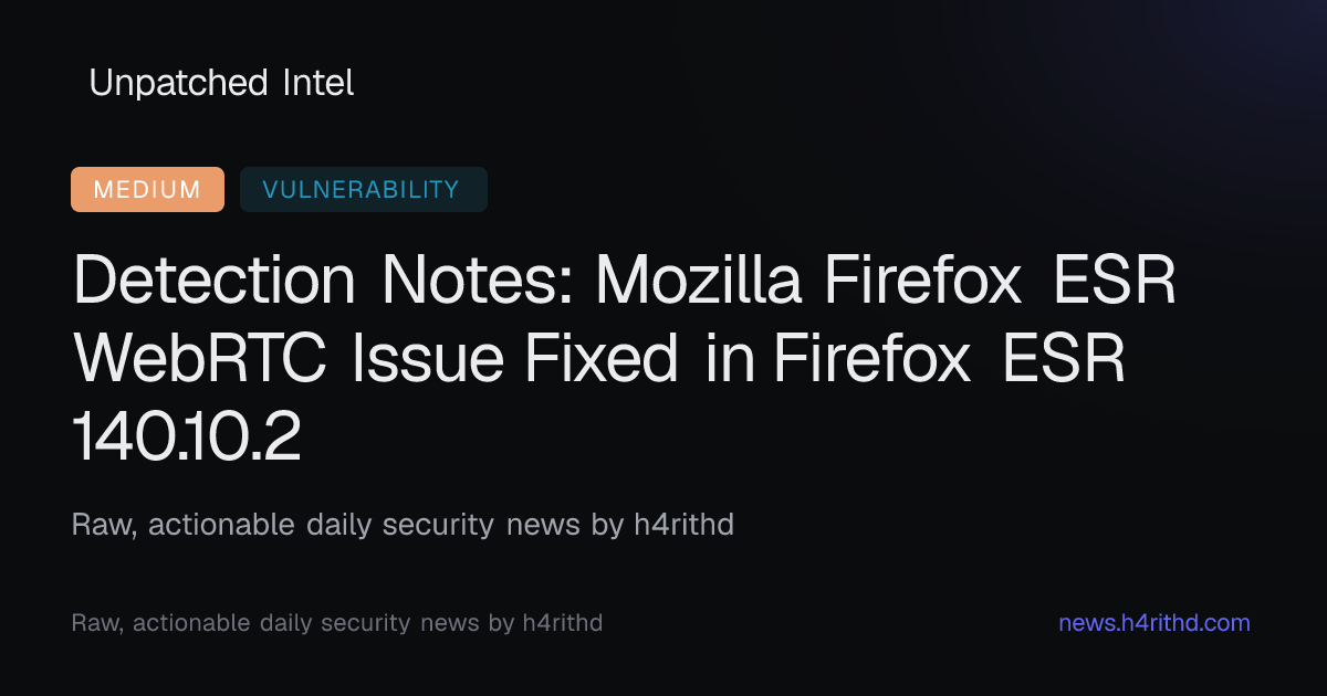 Detection Notes: Mozilla Firefox ESR WebRTC Issue Fixed in Firefox ESR ...